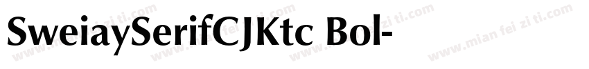 SweiaySerifCJKtc Bol字体转换
